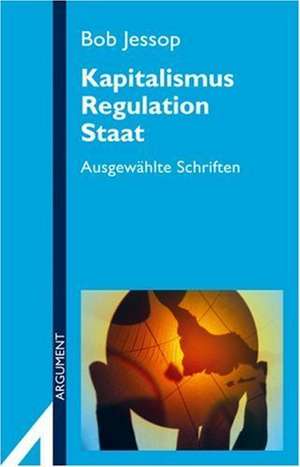 Kapitalismus, Regulation, Staat de Bob Jessop