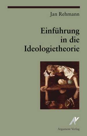 Einführung in die Ideologietheorie de Jan Rehmann