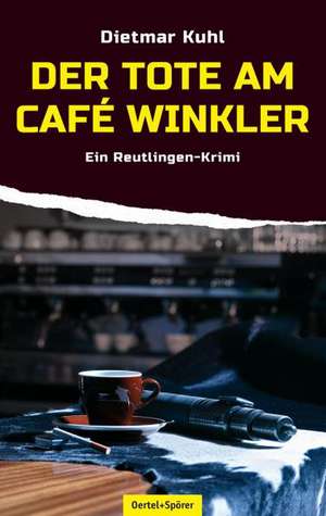 Der Tote am Café Winkler de Dietmar Kuhl