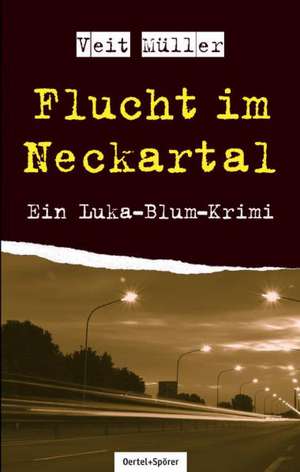 Flucht im Neckartal de Veit Müller