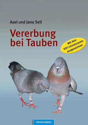 Vererbung bei Tauben de Axel Sell