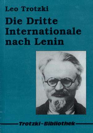 Die Dritte Internationale nach Lenin de Leo Trotzki