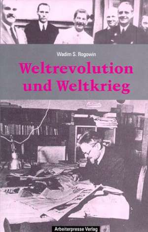 Gab es eine Alternative 6. Weltrevolution und Weltkrieg de Wadim S. Rogowin