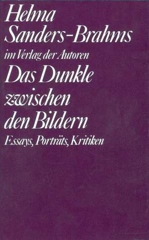 Das Dunkle zwischen den Bildern de Helma Sanders-Brahms