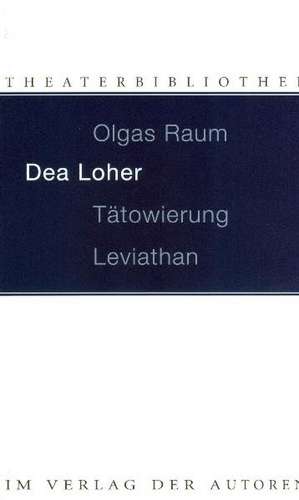 Olgas Raum / Tätowierung / Leviathan de Dea Loher