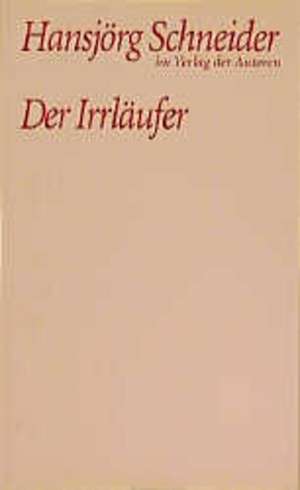 Der Irrläufer de Hansjörg Schneider