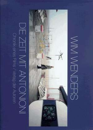 Die Zeit mit Antonioni de Wim Wenders