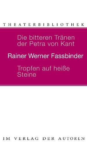 Die bitteren Tränen der Petra von Kant. Tropfen auf heiße Steine de Rainer Werner Fassbinder