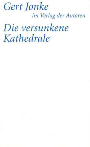 Die versunkene Kathedrale und anderes de Gert Jonke