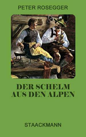 Der Schelm aus den Alpen de Peter Rosegger