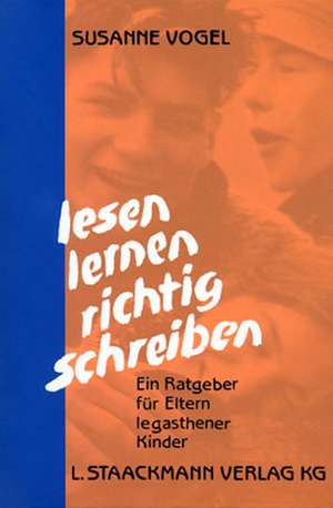 Lesen, lernen, richtig schreiben de Susanne Vogel