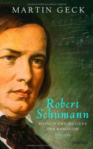 Robert Schumann de Martin Geck