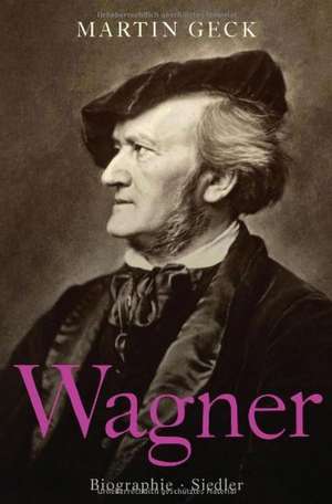 Richard Wagner de Martin Geck