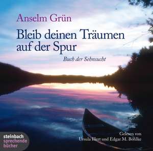 Bleib deinen Träumen auf der Spur. CD de Anselm Grün