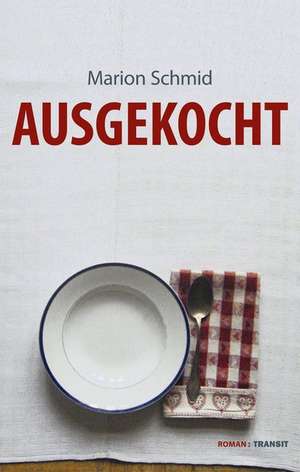 Ausgekocht de Marion Schmid