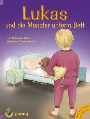 Lukas und die Monster unterm Bett de Christiana Kieser