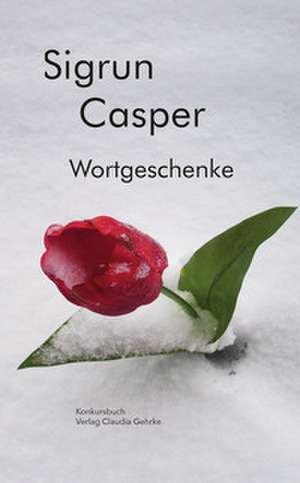 Wortgeschenke de Sigrun Casper