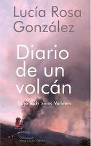 Tagebuch eines Vulkans - Diario de un volcán de Lucía Rosa González