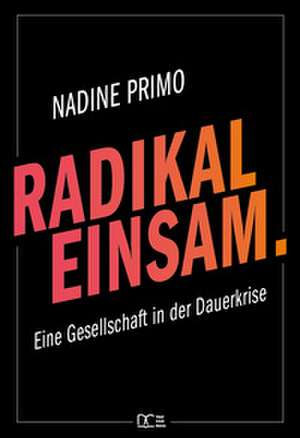 Radikal Einsam. de Nadine Primo