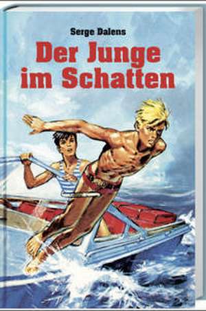 Der Junge im Schatten de Serge Dalens