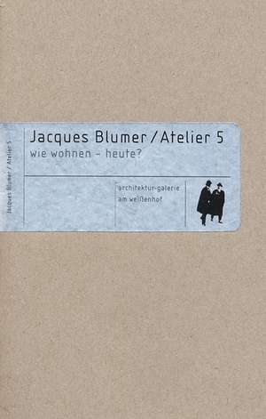 Jacques Blumer/Atelier 5 de Architekturgalerie am Weißenhof