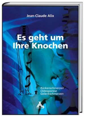 Es geht um Ihre Knochen de Jean C. Alix