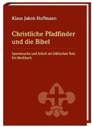 Christliche Pfadfinder und die Bibel de Klaus J. Hoffmann