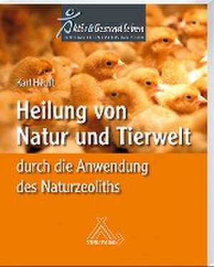 Heilung von Natur und Tierwelt durch die Anwendung des Naturzeoliths de Karl Hecht