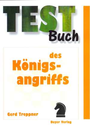 Testbuch des Königsangriffs de Gerd Treppner