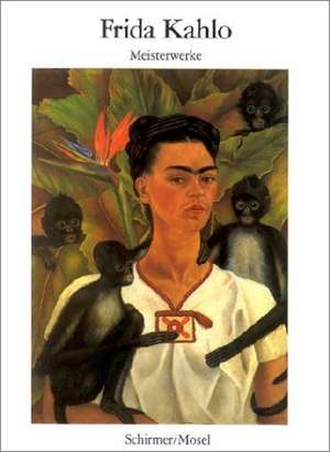 Frida Kahlo. Meisterwerke de Frida Kahlo