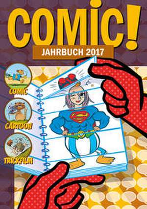 COMIC! Jahrbuch 2017 de Burkhard Ihme