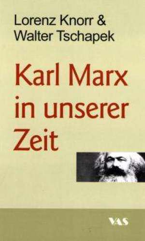 Karl Marx in unserer Zeit de Lorenz Knorr