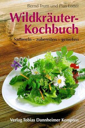 Wildkräuter-Kochbuch de Bernd Trum