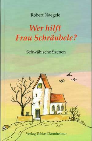 Wer hilft Frau Schräubele? de Robert Naegele