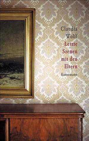 Letzte Szenen mit den Eltern de Claudia Wolff