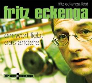 Ein Wort liebt das andere. CD de Fritz Eckenga