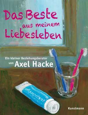 Das Beste aus meinem Liebesleben de Axel Hacke