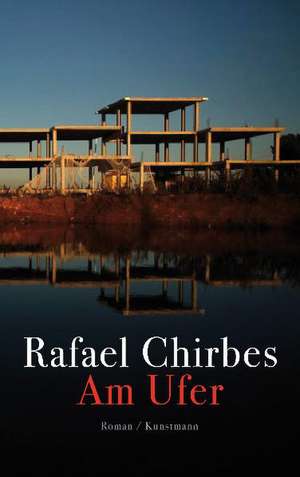 Am Ufer de Rafael Chirbes