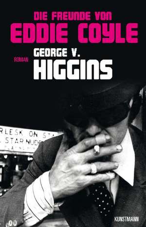 Die Freunde von Eddie Coyle de George Vincent Higgins