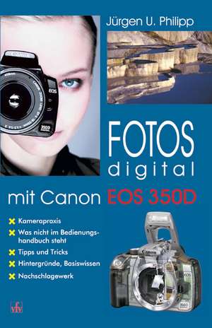 Fotos digital mit Canon EOS 350D de Jürgen U. Philipp