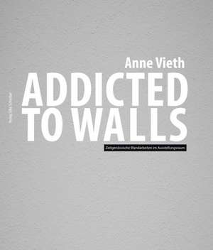 Addicted to walls de Anne Vieth