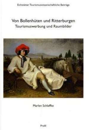 Von Bollenhüten und Ritterburgen de Marlen Schlaffke