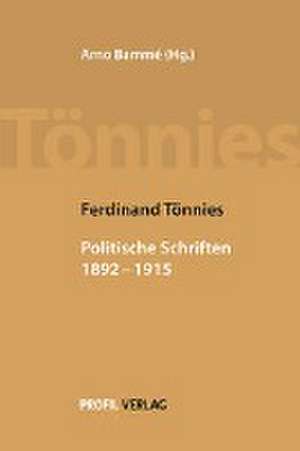 Politische Schriften 1892 bis 1915 I de Ferdinand Tönnies