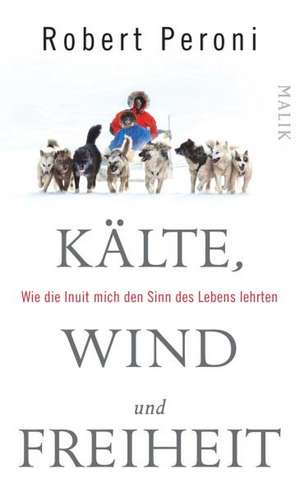 Kälte, Wind und Freiheit de Robert Peroni