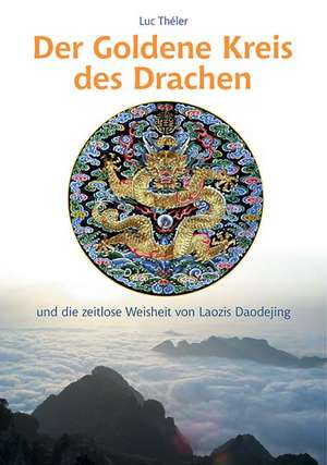 Der Goldene Kreis des Drachen de Luc Theler