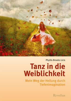 Tanz in die Weiblichkeit de Phyllis Brooks Licis