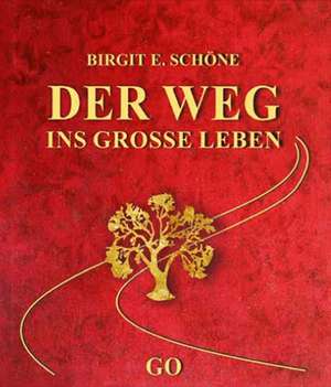 Der Weg ins große Leben de Birgit E. Schöne