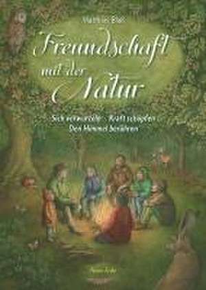 Freundschaft mit der Natur de Matthias Blaß