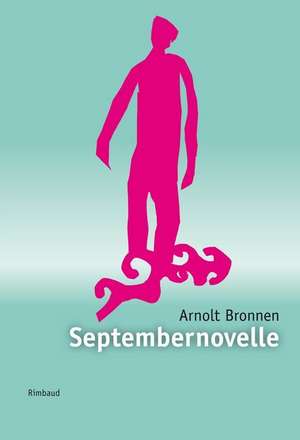 Septembernovelle de Arnolt Bronnen