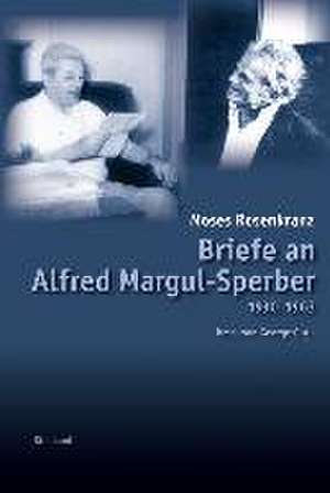 Briefe an Alfred Margul-Sperber de Moses Rosenkranz